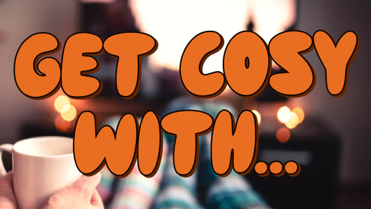 Get Cosy With…