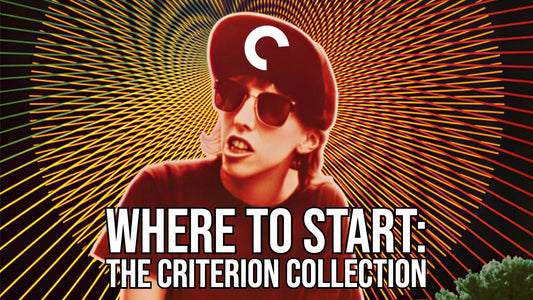Where to start: The Criterion Collection