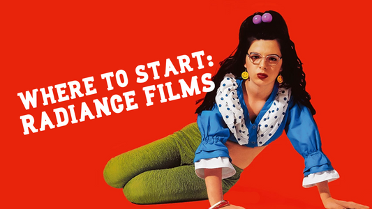 Where to start: Radiance Films