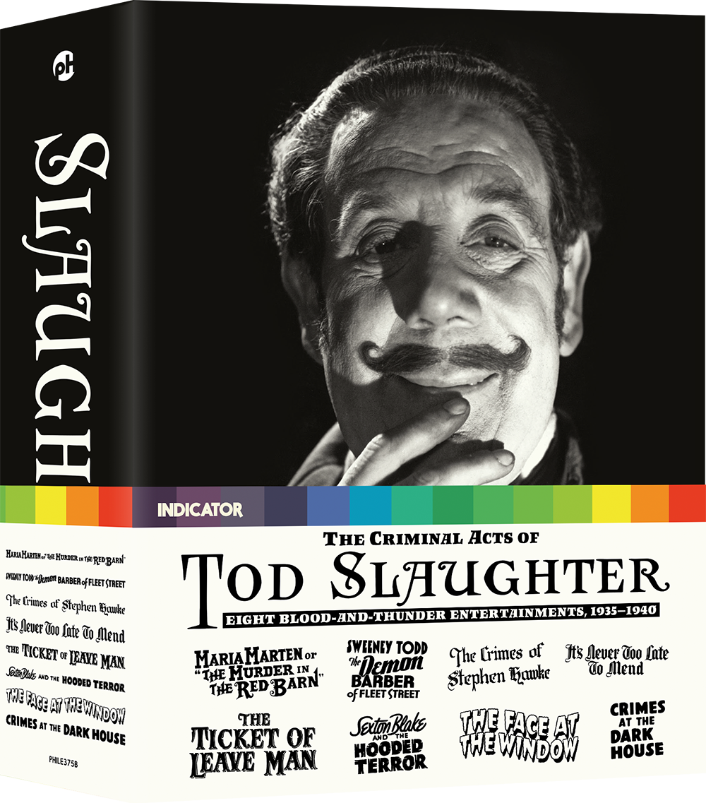 THE CRIMINAL ACTS OF TOD SLAUGHTER: EIGHT BLOOD-AND-THUNDER ENTERTAINMENTS, 1935-1940 - LE