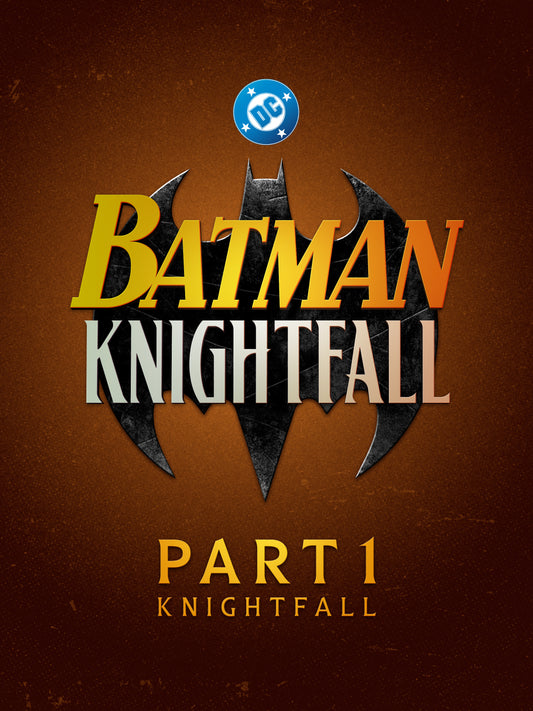 BATMAN: KNIGHTFALL PT 1 UHD - PRE-ORDER-TBC