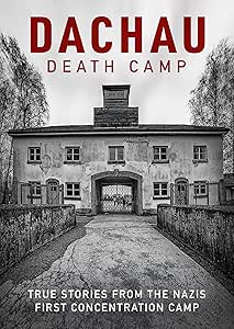 DACHAU - DEATH CAMP
