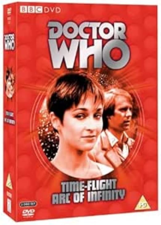 DOCTOR WHO: ARC OF INFINITY & TIMEFLIGHT