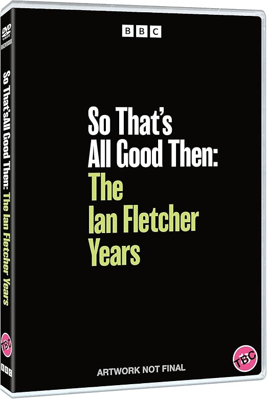 So That’s All Good Then: The Ian Fletcher Years - PRE-ORDER-18-MAY-2026