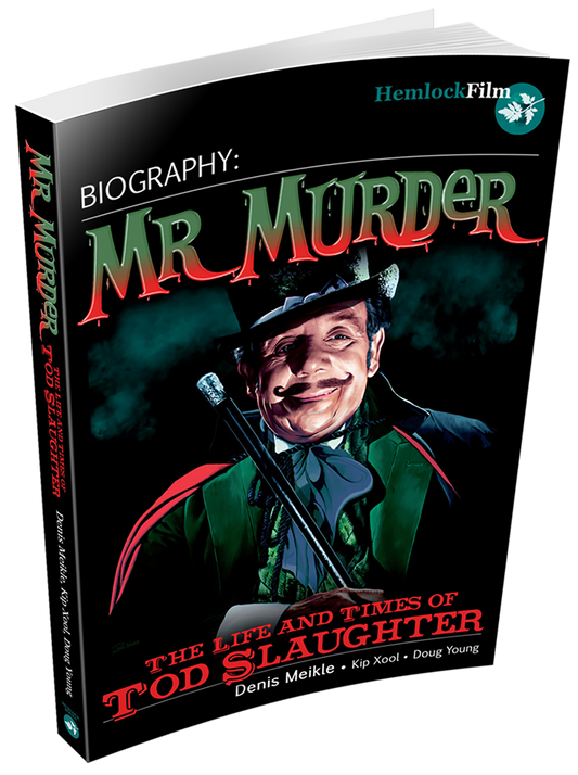 MR MURDER: THE LIFE AND TIMES OF TOD SLAUGHTER - Paperback book