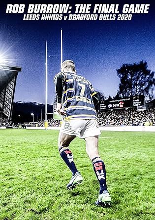 ROB BURROW:THE FINAL GAME LEEDS RHINOSVBRADFORD DVD